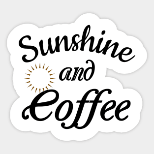 sunshine and coffee Sticker